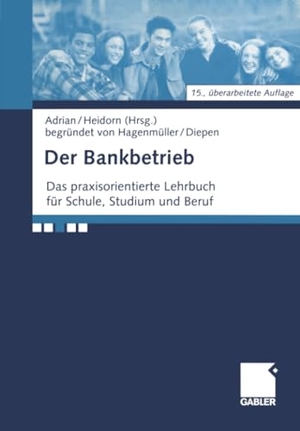 Heidorn, Thomas / Reinhold Adrian (Hrsg.). Der Bankbetrieb - Lehrbuch und Aufgaben. Gabler Verlag, 2012.