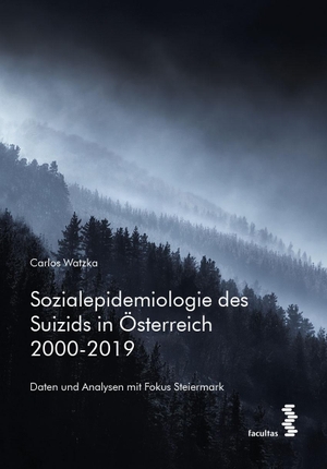 Watzka, Carlos. Sozialepidemiologie des Suizids in Österreich 2000-2019 - Daten und Analysen mit Fokus Steiermark. facultas.wuv Universitäts, 2022.