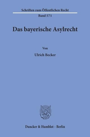 Becker, Ulrich. Das bayerische Asylrecht.. Duncker & Humblot, 1989.