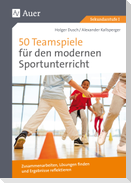 50 Teamspiele für den modernen Sportunterricht