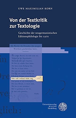 Korn, Uwe Maximilian. Von der Textkritik zur Textologie - Geschichte der neugermanistischen Editionsphilologie bis 1970. Universitätsverlag Winter, 2021.