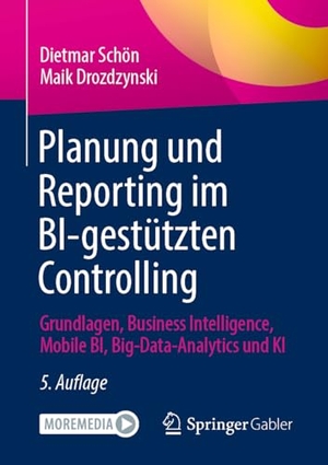 Schön, Dietmar / Maik Drozdzynski. Planung und Reporting im BI-gestützten Controlling - Grundlagen, Business Intelligence, Mobile BI, Big-Data-Analytics und KI. Springer Gabler, 2025.