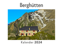 Berghütten (Wandkalender 2024, Kalender DIN A4 quer, Monatskalender im Querformat mit Kalendarium, Das perfekte Geschenk)