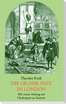 Die große Pest in London. Mit einem Anhang: Tagebuch eines Geistlichen während der Cholerapest zu Saratow.