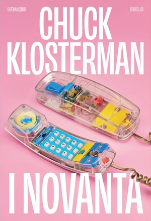 Klosterman, Chuck. I Novanta. 66thand2nd, 2026.
