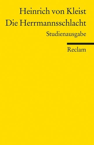 Kleist, Heinrich von. Die Herrmannsschlacht - Ein Drama. Studienausgabe. Reclam Philipp Jun., 2011.