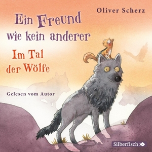 Scherz, Oliver. Ein Freund wie kein anderer - Im Tal der Wölfe: 2 CDs. Silberfisch, 2020.