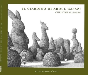 Allsburg, Chris Van. Il giardino di Abdul Gazasi. Logos, 2025.