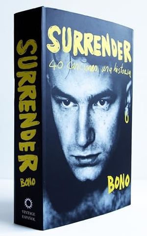 Bono. Surrender. 40 Canciones, Una Historia / Surrender: 40 Songs, One Story. Prh Grupo Editorial, 2022.
