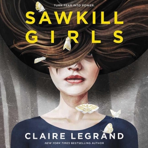 Legrand, Claire. Sawkill Girls. HARPERCOLLINS, 2018.