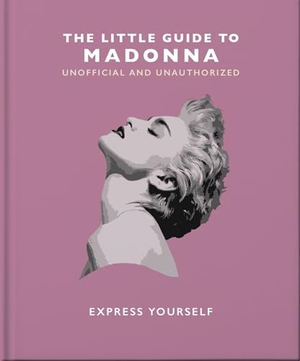 Oh. The Little Guide to Madonna - Express yourself. Ize Press, 2023.