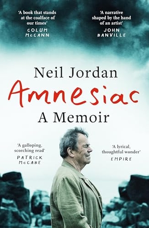 Jordan, Neil. Amnesiac - A Memoir. Bloomsbury USA, 2025.