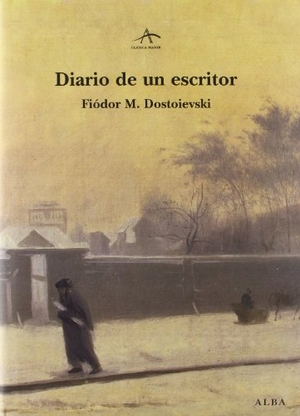 Dostoevskiï, Fiodor Mijaïlovich. Diario de un escritor. Alba Editorial, 2007.