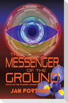 The Messenger of the Ground