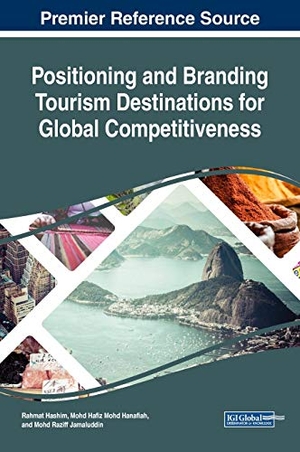 Hashim, Rahmat / Mohd Raziff Jamaluddin et al (Hrsg.). Positioning and Branding Tourism Destinations for Global Competitiveness. Business Science Reference, 2018.
