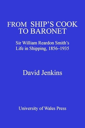 Jenkins, David. From Ship's Cook to Baronet - Sir William Reardon Smith's Life in Shipping, 1856-1935. University of Wales Press - IPSUK, 2011.