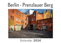 Berlin - Prenzlauer Berg (Wandkalender 2024, Kalender DIN A4 quer, Monatskalender im Querformat mit Kalendarium, Das perfekte Geschenk)