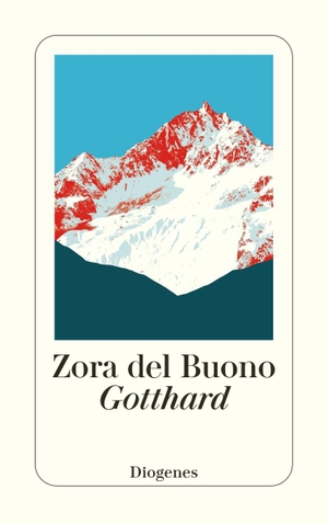 del Buono, Zora. Gotthard. Diogenes Verlag AG, 2024.