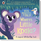 Ten Minutes to Bed: Where's Little Koala?