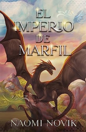 Novik, Naomi. Imperio de Marfil, El. Urano World, 2023.