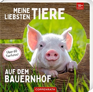 Meine liebsten Tiere auf dem Bauernhof. Coppenrath, 2023.