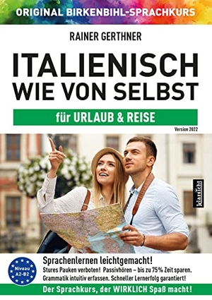 Gerthner, Rainer. Italienisch wie von selbst für Urlaub & Reise (ORIGINAL BIRKENBIHL) - Sprachkurs auf 4 CDs inkl. Gratis-Schnupper-Abo für den Onlinekurs. Klarsicht Verlag, 2021.