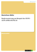 Bankensanierung am Beispiel der HYPO ALPE-ADRIA-BANK AG