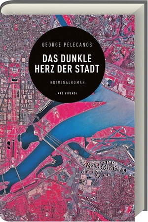 Pelecanos, George. Das dunkle Herz der Stadt - Kriminalroman. Ars Vivendi, 2018.