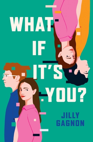 Gagnon, Jilly. What If It's You? - The brand new speculative romance by Jilly Gagnon, perfect for fans of Ashley Poston!. Orion, 2025.