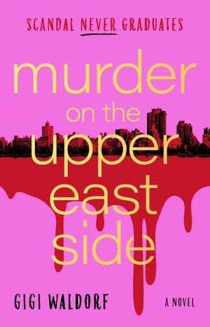 Waldorf, Gigi. Murder on the Upper East Side. Atria Books, 2026.