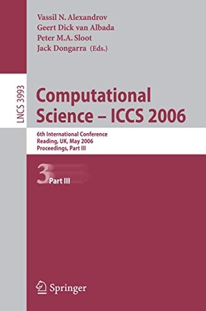 Alexandrov, Vassil N. / J. J. Dongarra et al (Hrsg.). Computational Science - ICCS 2006 - 6th International Conference, Reading, UK, May 28-31, 2006, Proceedings, Part III. Springer Berlin Heidelberg, 2006.