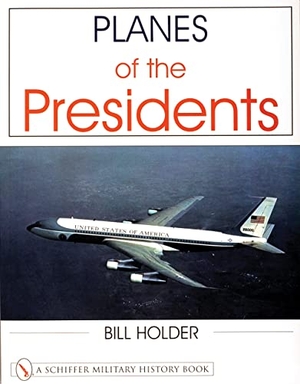 Holder, Bill. Planes of the Presidents - An Illustrated History of Air Force One. Schiffer Publishing, 2000.