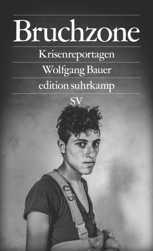 Bauer, Wolfgang. Bruchzone - Krisenreportagen. Suhrkamp Verlag AG, 2018.