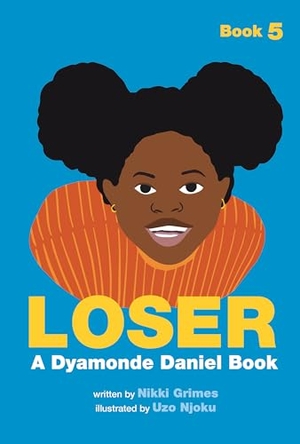 Grimes, Nikki. Loser (a Dyamonde Daniel Book, Book #5). Reycraft Books, 2025.