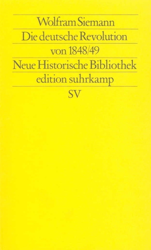 Siemann, Wolfram. Die deutsche Revolution von 1848/49. Suhrkamp Verlag AG, 2012.