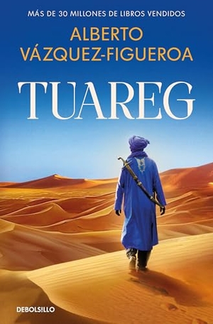 Vázquez-Figueroa, Alberto. Tuareg (Spanish Edition). Prh Grupo Editorial, 2026.