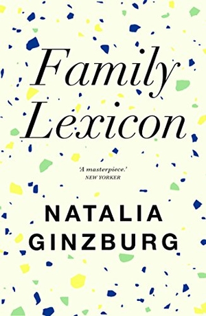 Ginzburg, Natalia. Family Lexicon. Daunt Books, 2018.