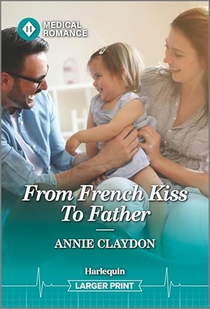Claydon, Annie. From French Kiss to Father. Harlequin, 2026.