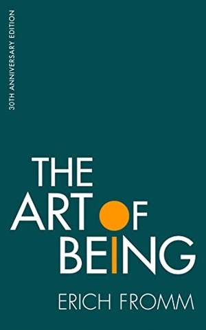 Fromm, Erich. The Art of Being. Little, Brown Book Group, 2022.