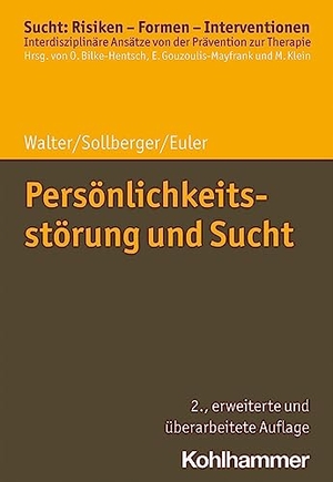 Walter, Marc / Sollberger, Daniel et al. Persönlichkeitsstörung und Sucht. Kohlhammer W., 2023.