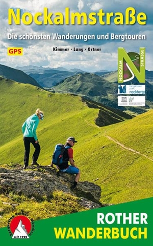 Kimmer, Alexandra / Lang, Helmut et al. Nockalmstraße - Die schönsten Wanderungen und Bergtouren. 31 Touren. Mit GPS-Daten. Bergverlag Rother, 2019.