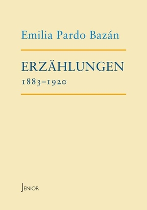 Bazán, Emilia Pardo. Erzählungen 1883-1920. Jenior Verlag Winfried, 2023.