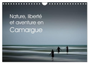 Nature, liberté et aventure en Camargue (Calendrier mural 2025 DIN A4 vertical), CALVENDO calendrier mensuel