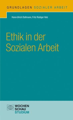 Dallmann, Hans-Ulrich. Ethik in der Sozialen Arbeit. Wochenschau Verlag, 2013.