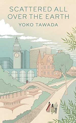 Tawada, Yoko. Scattered All Over the Earth. Granta Books, 2022.