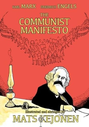 Engels, Friedrich / Karl Marx. The Communist Manifesto - Illustrated and Abridged by Mats Kejonen. The Merlin Press Ltd, 2026.