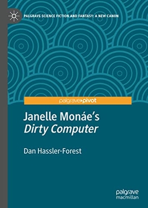 Hassler-Forest, Dan. Janelle Monáe¿s "Dirty Computer". Springer International Publishing, 2022.