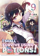 I Shall Survive Using Potions! Volume 9 (Light Novel)