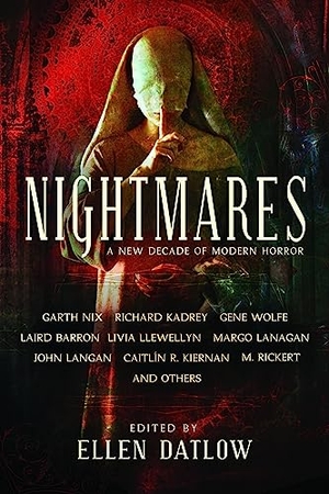 Kadrey, Richard / Kiernan. Nightmares - A New Decade of Modern Horror. Tachyon Publications, 2016.