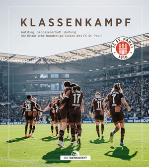Klassenkampf - Aufstieg, Genossenschaft, Haltung: Die historische Bundesliga-Saison des FC St. Pauli. Die Werkstatt GmbH, 2025.